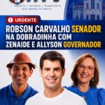 Robson Carvalho Senador na dobradinha com Zenaide e Allyson Governador